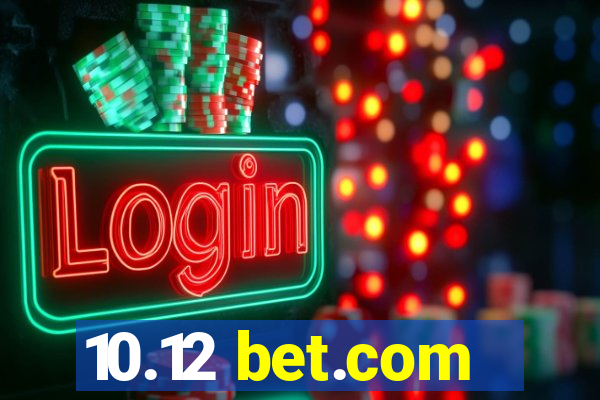 10.12 bet.com